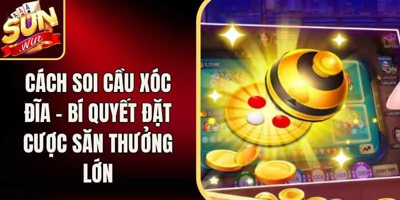 Cách Soi Cầu Xóc Đĩa – Bí Quyết Đặt Cược Săn Thưởng Lớn